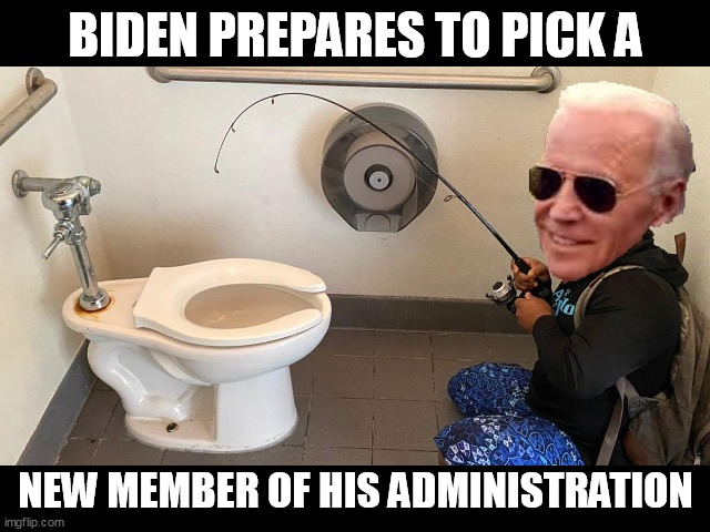 Name:  biden pick new member of his administration toilet fishing by megabeef 69g0lw.jpg
Views: 530
Size:  93.8 KB