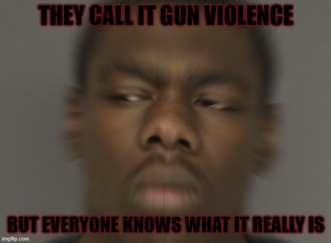 Name:  gun violence nigger violence 3b82f9f3198479b0.png
Views: 1322
Size:  142.0 KB