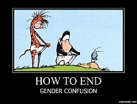 Click image for larger version. 

Name:	end_gender_confusion.jpeg 
Views:	39 
Size:	51.1 KB 
ID:	19713