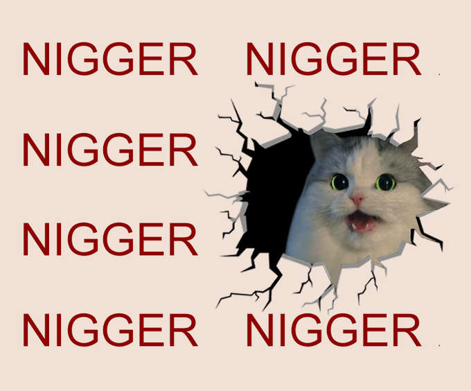 Name:  cat nigger 25229BF4-B5A7-4562-8940-93BDA3B01920.png
Views: 726
Size:  200.6 KB