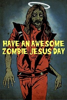 Click image for larger version. 

Name:	zombie jeebus.jpg 
Views:	65 
Size:	135.6 KB 
ID:	8786